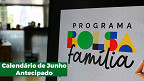 Bolsa Família de Junho antecipado: Governo já tem 531 cidades na lista