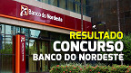 Concurso Banco do Nordeste (BNB) 2024: Resultado da prova sai nesta terça, 28