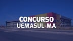 UEMASUL-MA divulga novos editais para concurso de Professor Adjunto