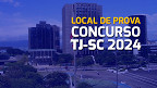 Concurso TJ-SC 2024: locais de prova são divulgados para mais de 53 mil inscritos