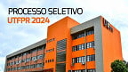 UTFPR abre vagas para Professor Substituto pelo edital 22/2024