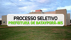 Prefeitura de Batayporã-MS abre vagas para Motorista e Assistente Social