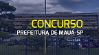 Prefeitura de Mauá-SP promove concurso e oferece inicial de R$ 3,3 mil