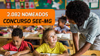 SEE/MG nomeia mais de 2 mil candidatos; veja a lista