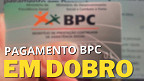 Governo pretende pagar BPC em DOBRO para atingidos pelas enchentes no RS
