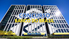 Concurso Banco do Brasil: Cesgranrio é contratada para lançar próximo edital Concurso Banco do Brasil: Cesgranrio é contratada para lançar próximo edital