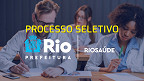 RioSaúde abre seleção para Médicos com salários até R$ 16 mil