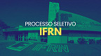 IFRN abre uma vaga para Professor Visitante em Ceará-Mirim