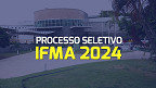 IFMA anuncia processo seletivo para Professor Substituto em Educação Física