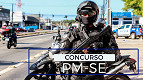 Concurso PM-SE 2024: Saiu edital com 335 vagas de até R$ 9 mil Concurso PM-SE 2024: Saiu edital com 335 vagas de até R$ 9 mil
