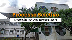 Prefeitura de Arcos-MG abre seleção para cadastro de reserva