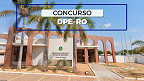 Concurso DPE-RO 2025: Inscrições são prorrogadas