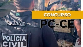 Concurso Polícia Civil-CE: Sai edital com 100 vagas