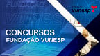 Concursos Fundação Vunesp: Veja editais abertos em Abril