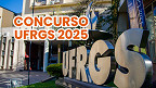Concurso UFRGS: Edital 04/2025 abre 21 vagas para Professor Adjunto