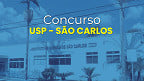 USP abre concurso para Professor Doutor em São Carlos