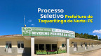 Edital da Prefeitura de Taquaritinga do Norte-PE abre 111 vagas de R$ 2,5 mil