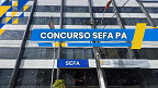 Concurso Sefa PA: novo edital contará com 150 vagas em três cargos, confirma sindicato