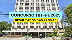 Concurso TRT-PE 2025: Resultados das provas já estão disponíveis; Veja a lista completa!