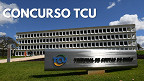 Concurso TCU 2025: Orçamento autoriza 100 vagas; veja salários