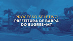 Prefeitura de Barra do Bugres-MT abre 17 vagas para Agente de Saúde e Endemias
