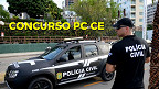 Concurso PC CE com 500 vagas e salários acima de R$ 6 mil sai hoje (15)