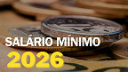 Salário Mínimo tem novo valor previsto para 2026