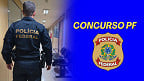 Concurso da PF: confira o cronograma completo para concorrer a 1.000 vagas