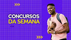 Concursos de Maio; veja quais abrem inscrições na semana do dia 5/5