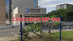 Concurso MP-MA 2025: Sai edital com vagas de R$ 32.350,30