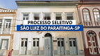 Processo Seletivo de São Luiz do Paraitinga-SP 2025: Edital publicado