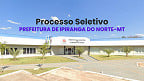 Processo Seletivo Prefeitura de Ipiranga do Norte-MT 2025 - Inscrição