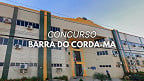Concurso Barra do Corda-MA 2025: Editais abrem 284 vagas