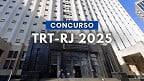 Concurso TRT-RJ 2025 registra mais de 68 mil inscritos; veja o local de provas