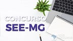 Concurso SEE MG 2025: Edital saiu! 13.795 vagas