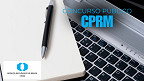 Concurso CPRM 2025 tem FGV como banca e abrirá 45 vagas