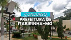 Concurso Prefeitura de Itabirinha-MG 2025: Edital e Inscrição