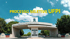 Processo Seletivo UFPI 04/2025 é aberto para Professores