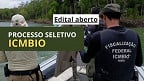 Edital ICMBio abre vagas em Belém-PA para Agente Ambiental