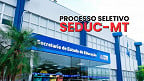 SEDUC-MT abre 1.208 vagas no cargo de Assistente de Educação Especial