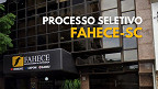 Fundação FAHECE-SC abre vagas para Assistente de Qualidade e paga R$ 3.228