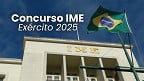 Instituto Militar de Engenharia (IME) abre concurso para Oficiais em 2025