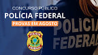 Concurso PF 2025: como serão as provas para Escrivão, Agente e Papiloscopista?