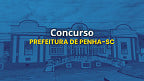 Concurso Penha-SC 2025: Editais publicados e vagas de R$ 12,5 mil