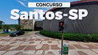 Edital Santos-SP 2025: Prefeitura abre concurso com 52 vagas para Professores