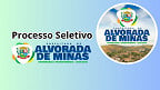 Prefeitura de Alvorada de Minas-MG abre 69 vagas e paga até R$ 5,4 mil