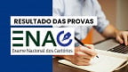 Enac 2025: Resultado preliminar já está disponível