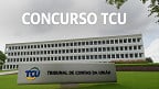 Concurso TCU: Projeto de Lei eleva escolaridade e melhora salários