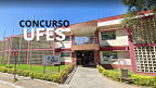 UFES realiza novo concursos para Professores em 2025