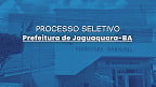 Processo Seletivo Prefeitura de Jaguaquara-BA 2025 - Inscrição
